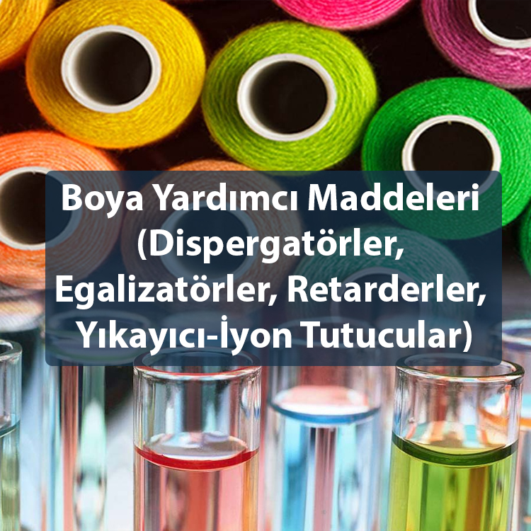 Boya Yardımcı Maddeleri  (Dispergatörler,  Egalizatörler, Retarderler,  Yıkayıcı-İyon Tutucular)