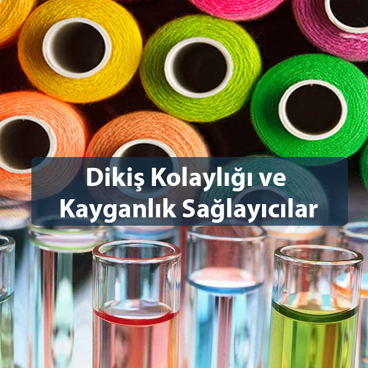 Dikiş Kolaylığı ve Kayganlık Sağlayıcılar